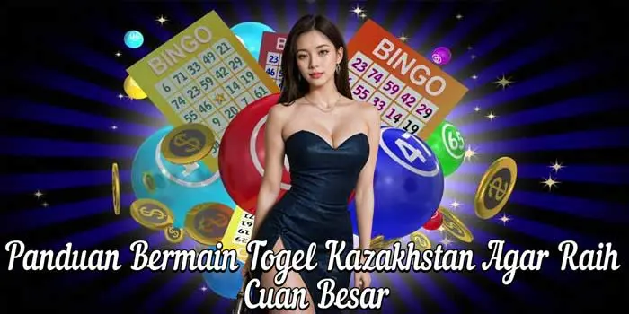 Panduan Bermain Togel Kazakhstan Agar Raih Cuan Besar
