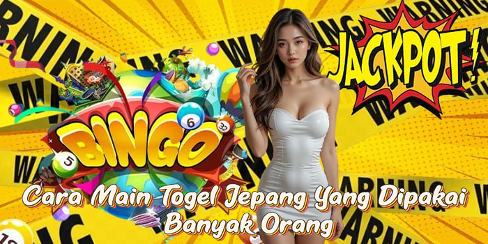 Cara Main Togel Jepang Yang Dipakai Banyak Orang
